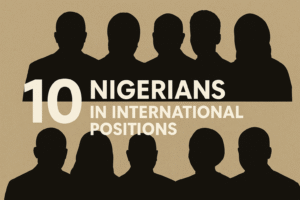 Read more about the article 10 Nigerians recently appointed to influential international positions