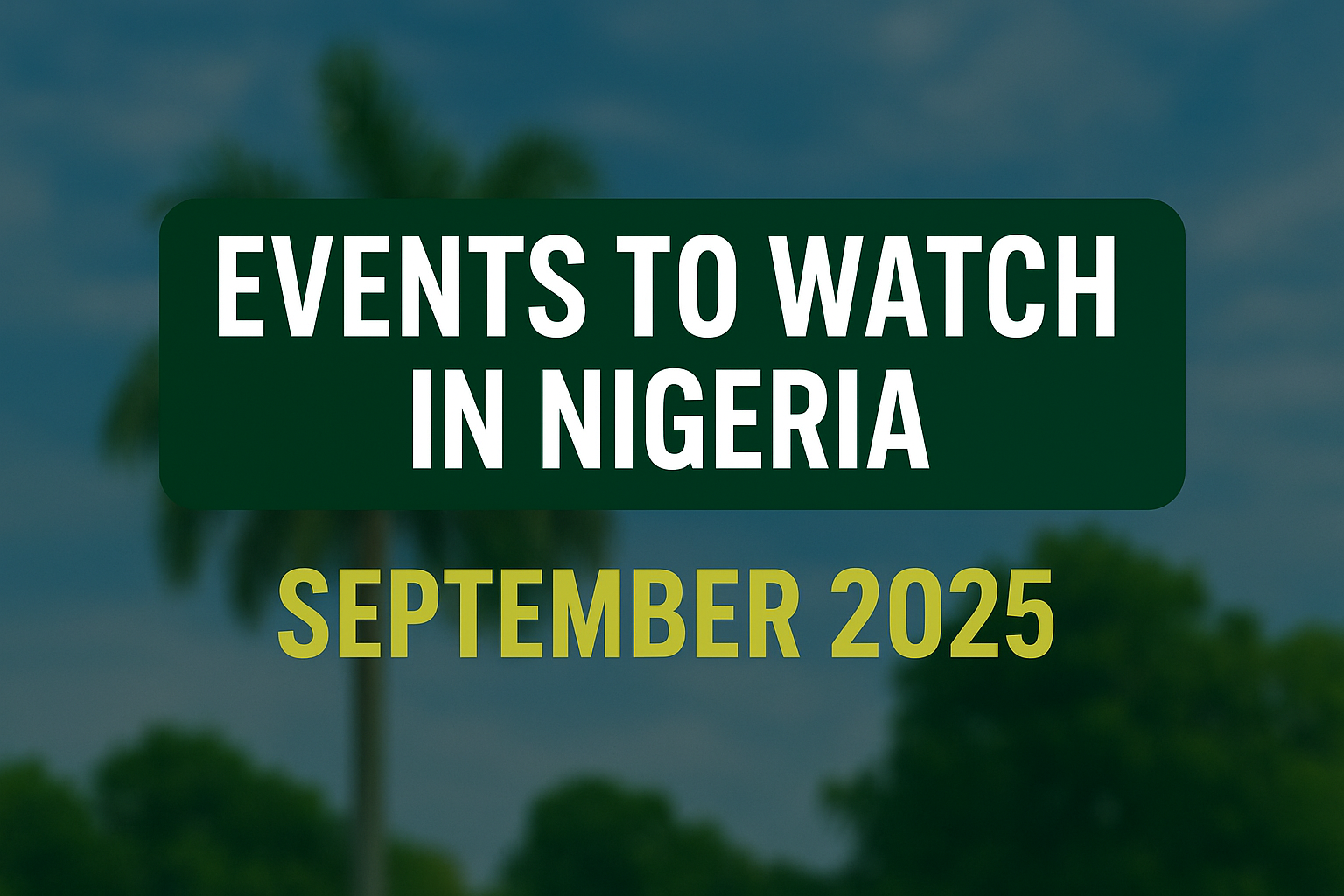 Read more about the article Nigeria in the spotlight: 10 Major high-level events in September 2025