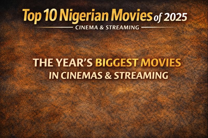 You are currently viewing Top 10 Nigerian Movies of 2025: The films that defined the year in cinema and streaming