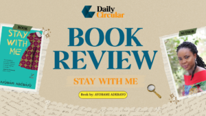 Read more about the article Stay With Me by Ayobami Adebayo: A story of marriage, missteps, and unspoken truths